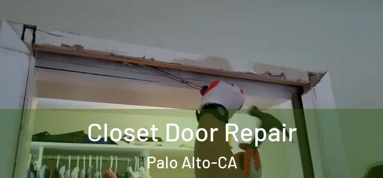 Closet Door Repair Palo Alto-CA