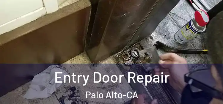 Entry Door Repair Palo Alto-CA