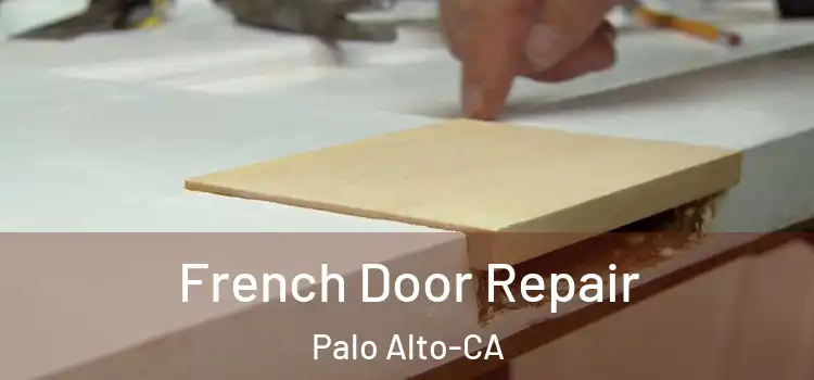 French Door Repair Palo Alto-CA