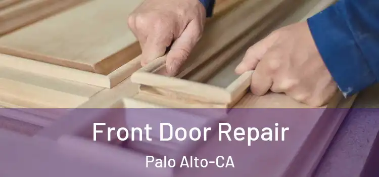 Front Door Repair Palo Alto-CA