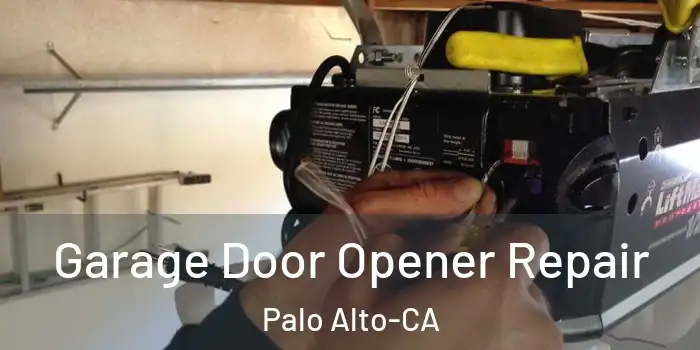 Garage Door Opener Repair Palo Alto-CA