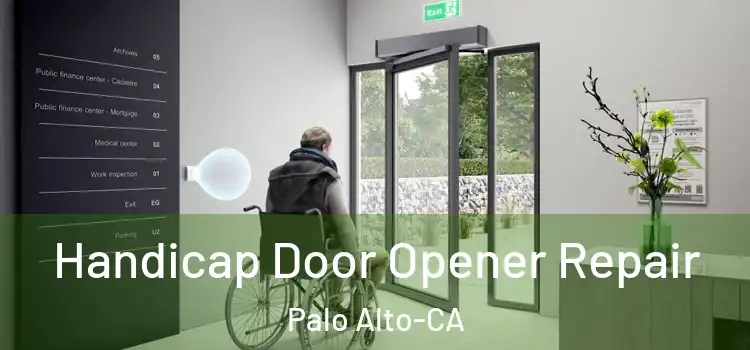  Handicap Door Opener Repair Palo Alto-CA