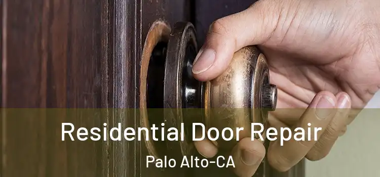  Residential Door Repair Palo Alto-CA