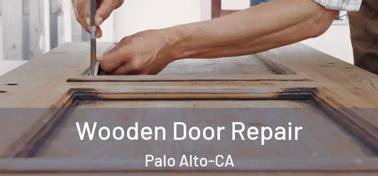 Wooden Door Repair Palo Alto-CA